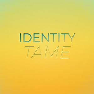 Identity Tame