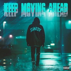 Keep Moving Ahead (Explicit)