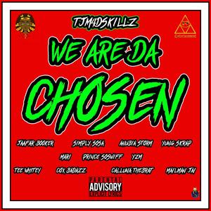 We Are Da Chosen (Explicit)