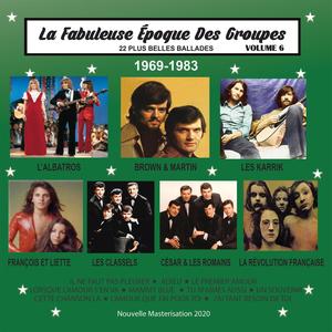 La fabuleuse époque des groupes Vol. 6