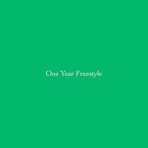 One Year Freestyle (Explicit)
