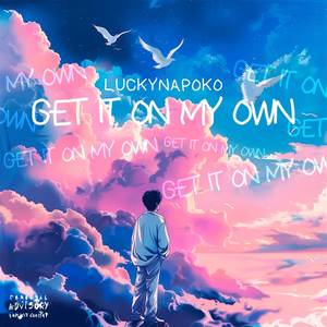 Get It on My Own (Explicit)