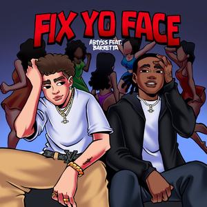Fix Yo Face (feat. Barretta) (Explicit)