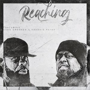 Reaching (feat. KXNG Crooked & FRANKIE PAYNE) [Explicit]