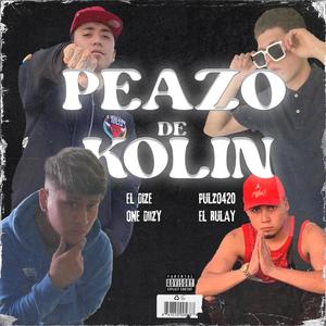 Peazo De Kolin (feat. Dize, One Diizy & El Rulay)