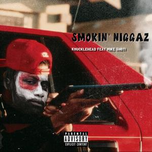Smokin' Niggaz (feat. mike shoti) (Explicit)