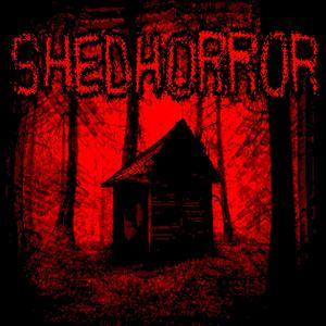 SHED HORROR (Explicit)