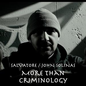 More Than Criminology (feat. John Solinas)