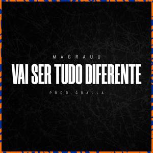 Vai Ser Tudo Diferente (Explicit)