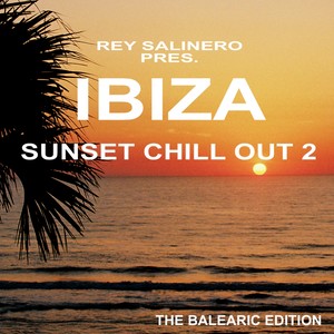 Rey Salinero pres. Ibiza Sunset Chill Out 2