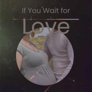 If You Wait for Love