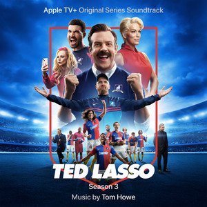 Ted Lasso: Season 3 (Apple TV+ Original Series Soundtrack) (足球教练 第三季 电视剧原声带)