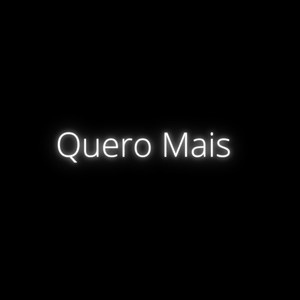 Quero Mais (Explicit)