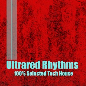 Ultrared Rhythms (100% Selected Tech House)