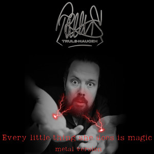 Every Little Thing She Does is Magic (Metal Version)