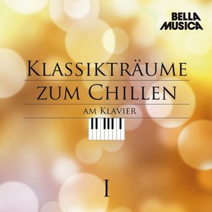 Klassikträume zum Chillen am Klavier, Vol. 1