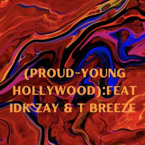 Proud (feat. IDKZay & T-Breeze) [Explicit]