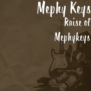 Raise of Mephykeys