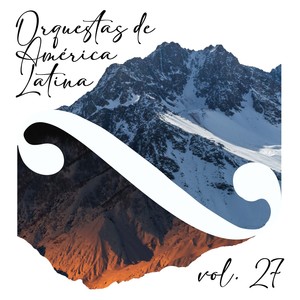 Orquestas de América Latina, Vol. 27