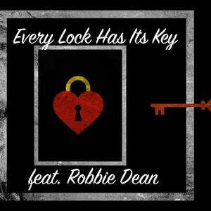 Every Lock Has Its Key (feat. Robbie Dean)