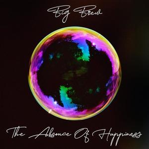 The Absence Of Happiness (Explicit)