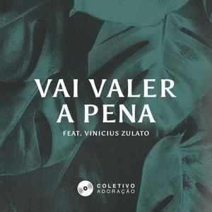 Vai Valer a Pena (feat. Vinicius Zulato)