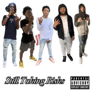 Still Taking Risk's (Explicit)