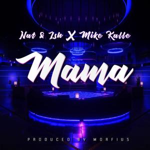 Mama(feat. Mike Kalle & Morfius)