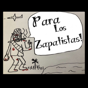 Para Los Zapatistas! (Explicit)