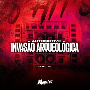 Automotivo Invasão Arqueológica (Explicit)