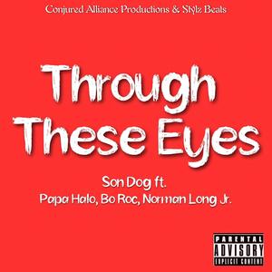 Through These Eyes (feat. Papa Halo, Bo Roc & Norman Long Jr.) [Explicit]