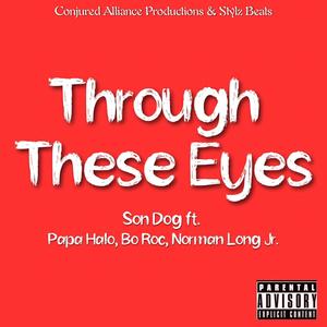 Through These Eyes (feat. Papa Halo, Bo Roc & Norman Long Jr.) (Explicit)