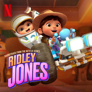 Ridley Jones (Soundtrack from the Netflix Series) Official Playlist (瑞德莉·琼斯：博物馆守护者 第三季 动画原声带)