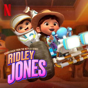 Ridley Jones (Soundtrack from the Netflix Series) Official Playlist