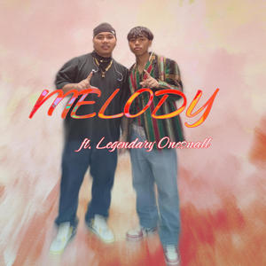 MELODY (feat. Legendary Onesmall) (Explicit)