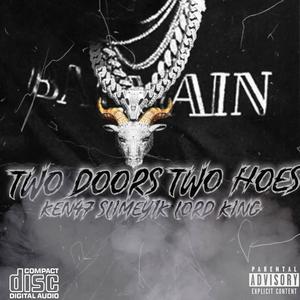 2Doors 2Hoes (feat. Ken47 & Slimey1k) [Explicit]