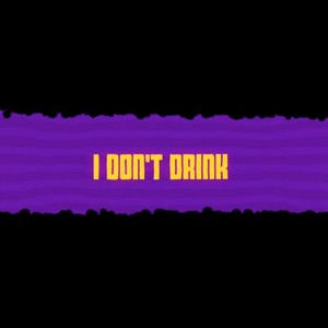 I Don't Drink