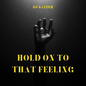 Hold on to that feeling
