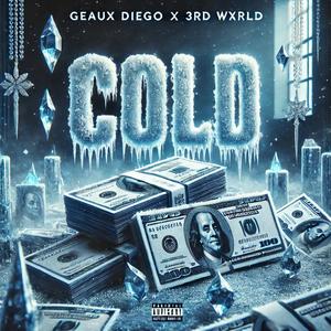 Cold (feat. 3rd Wxrld) (Explicit)