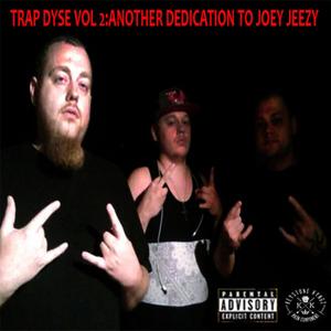 Trap Dyse Vol. 2: Another Dedication to Joey Jeezy (Explicit)