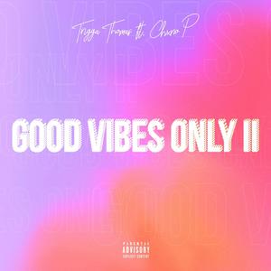 Good Vibes Only II (feat. Chxno P) [Explicit]