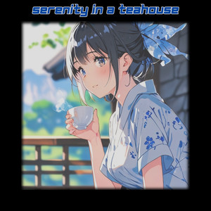 Serenity in a Teahouse