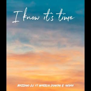 I Know it's Time (feat. Warren Duncan & Miyah)