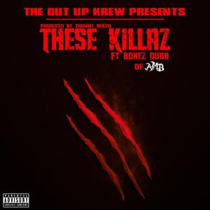 These Killaz (feat. Bonez Dubb & Archaic the Devil) [Explicit]