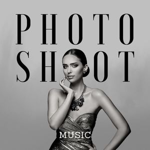 Photoshoot Music: Confidence Boosting Songs, Dance Photoshoot Playlist