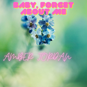 Baby, Forget About Me