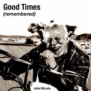 Good Times (remembered) (feat. Dave Machin, Matt Bishop & Tom Bishop)