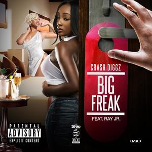 Big Freak(feat. Ray & Jr) (Explicit)