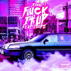 **** It Up(feat. Loopz) (Explicit)