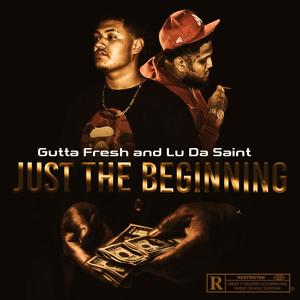 Just The Beginning (feat. Lu Da Saint) (Explicit)